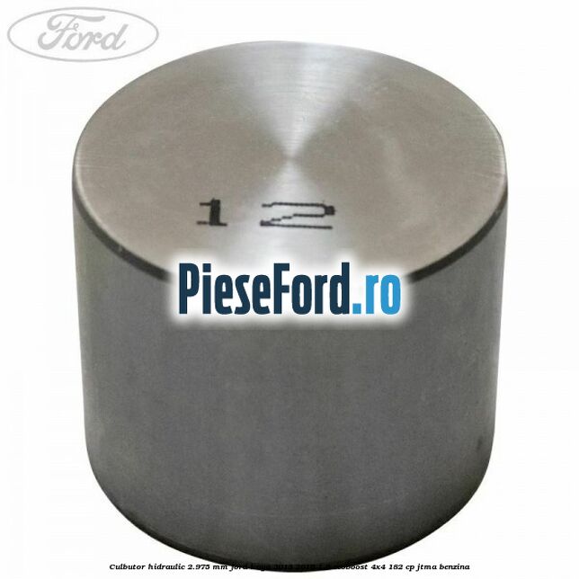 Culbutor hidraulic 2.975 mm Ford Kuga 2013-2016 1.6 EcoBoost 4x4 182 cp JTMA benzina