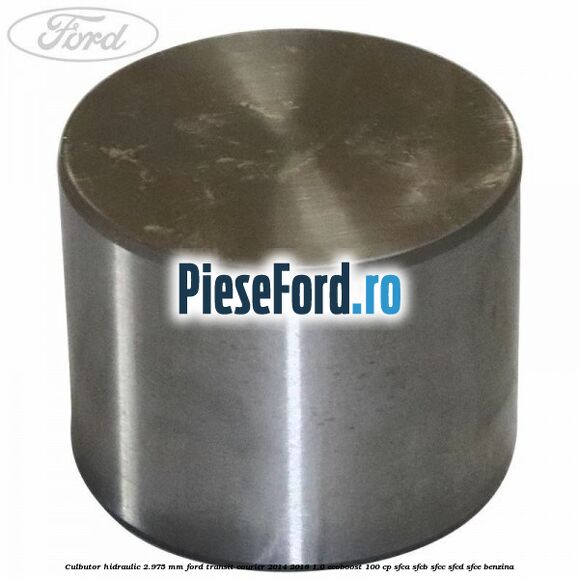 Culbutor hidraulic 2.975 mm Ford Transit Courier 2014-2018 1.0 EcoBoost 100 cp SFCA, SFCB, SFCC, SFCD, SFCE benzina