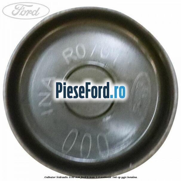 Culbutor hidraulic 3.00 mm Ford B-Max 1.0 EcoBoost 140 cp YYJC benzina