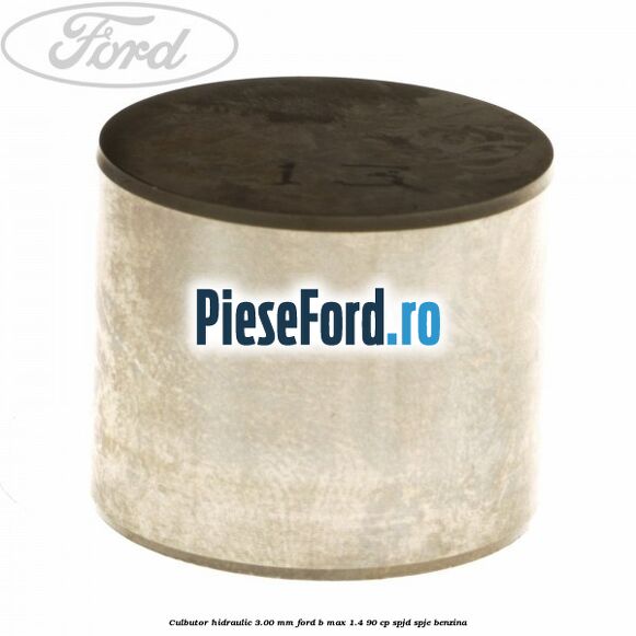 Culbutor hidraulic 3.00 mm Ford B-Max 1.4 90 cp SPJD, SPJE benzina