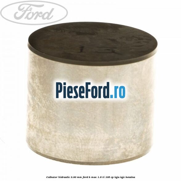 Culbutor hidraulic 3.00 mm Ford B-Max 1.6 Ti 105 cp IQJA, IQJC benzina