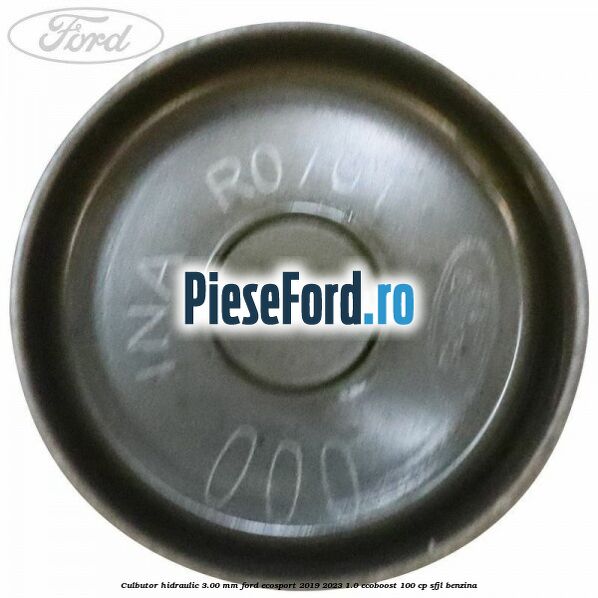 Culbutor hidraulic 3.00 mm Ford EcoSport 2019-2023 1.0 EcoBoost 100 cp SFJL benzina