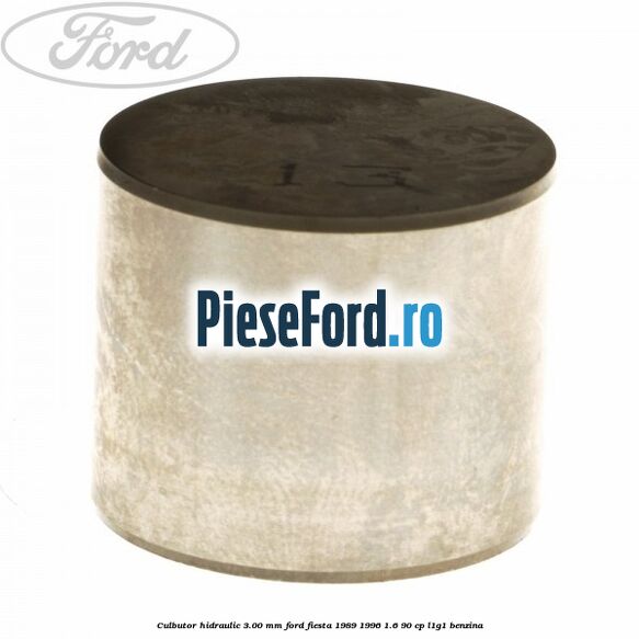 Culbutor hidraulic 3.00 mm Ford Fiesta 1989-1996 1.6 90 cp L1G1 benzina