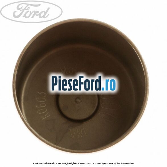 Culbutor hidraulic 3.00 mm Ford Fiesta 1996-2001 1.6 16V Sport 103 cp L1T, L1V benzina
