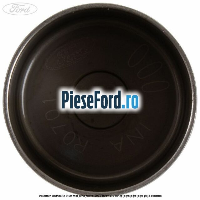 Culbutor hidraulic 3.00 mm Ford Fiesta 2013-2017 1.0 80 cp Culbutor hidraulic 3.00 mm Ford Fiesta 2013-2017 1.0 80 cp P4JA, P4JB, P4JC, P4JD benzina