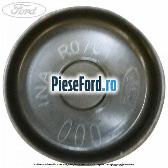 Culbutor hidraulic 3.00 mm Ford Fiesta 2013-2017 1.0 Sport 140 cp YYJA, YYJB benzina