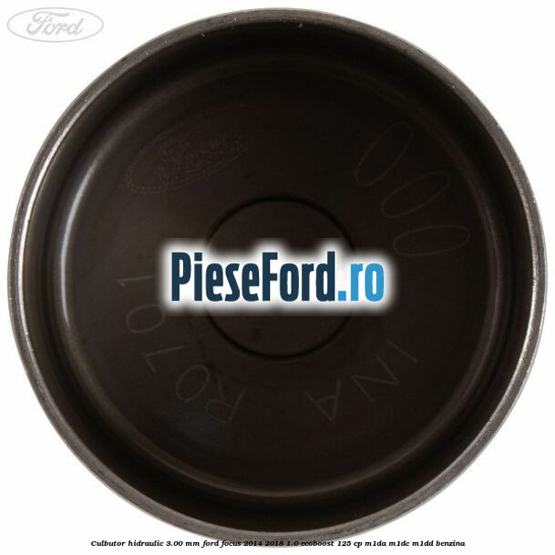 Culbutor hidraulic 3.00 mm Ford Focus 2014-2018 1.0 EcoBoost 125 cp M1DA, M1DC, M1DD benzina