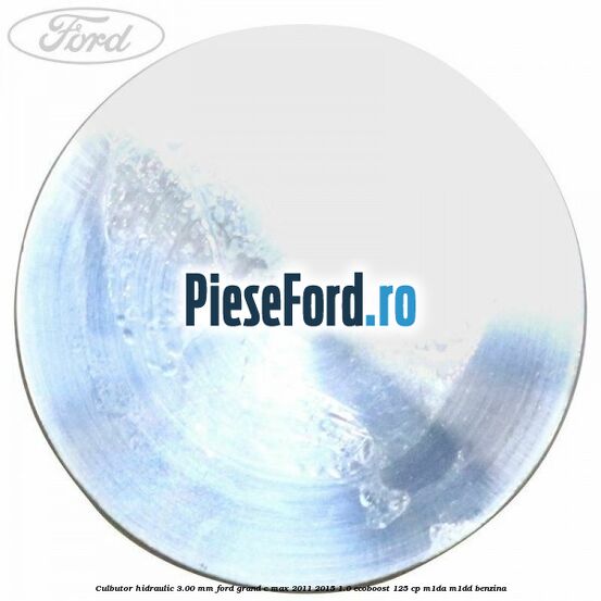 Culbutor hidraulic 3.00 mm Ford Grand C-Max 2011-2015 1.0 EcoBoost 125 cp Culbutor hidraulic 3.00 mm Ford Grand C-Max 2011-2015 1.0 EcoBoost 125 cp M1DA, M1DD benzina