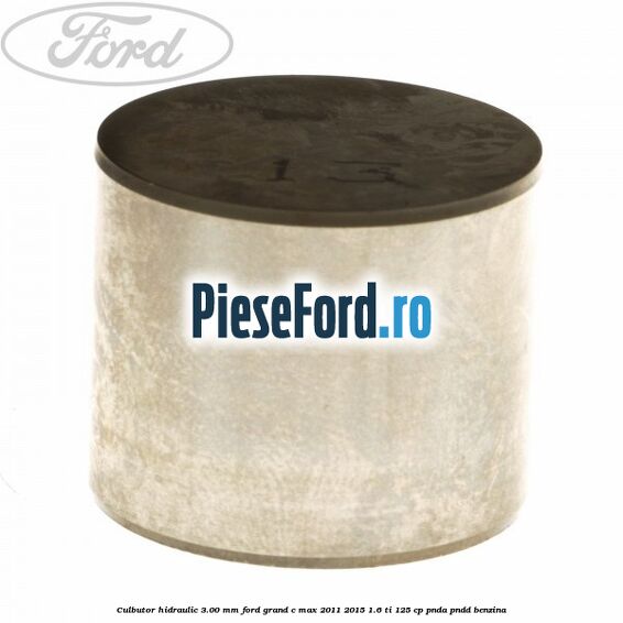 Culbutor hidraulic 3.00 mm Ford Grand C-Max 2011-2015 1.6 Ti 125 cp PNDA, PNDD benzina