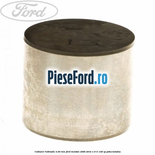 Culbutor hidraulic 3.00 mm Ford Mondeo 2008-2014 1.6 Ti 125 cp PNBA benzina