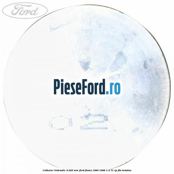 Culbutor hidraulic 3.025 mm Ford Fiesta 1989-1996 1.4 71 cp F6E benzina