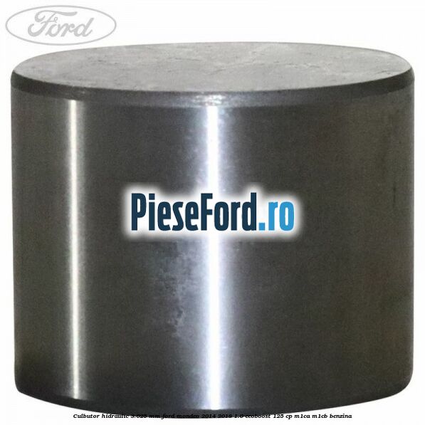 Culbutor hidraulic 3.025 mm Ford Mondeo 2014-2018 1.0 EcoBoost 125 cp M1CA, M1CB benzina