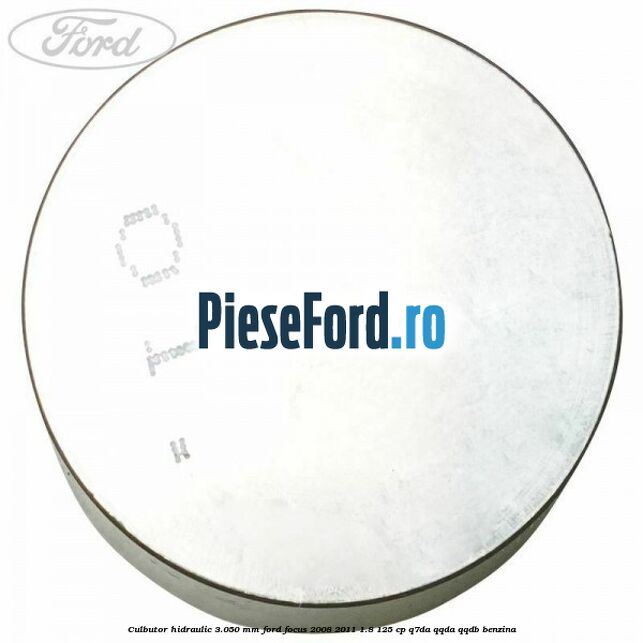 Culbutor hidraulic 3.050 mm Ford Focus 2008-2011 1.8 125 cp Q7DA, QQDA, QQDB benzina