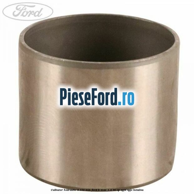 Culbutor hidraulic 3.100 mm Ford B-Max 1.4 90 cp SPJD, SPJE benzina