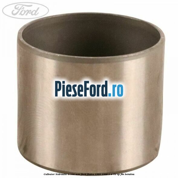 Culbutor hidraulic 3.100 mm Ford Fiesta 1989-1996 1.4 71 cp F6E benzina