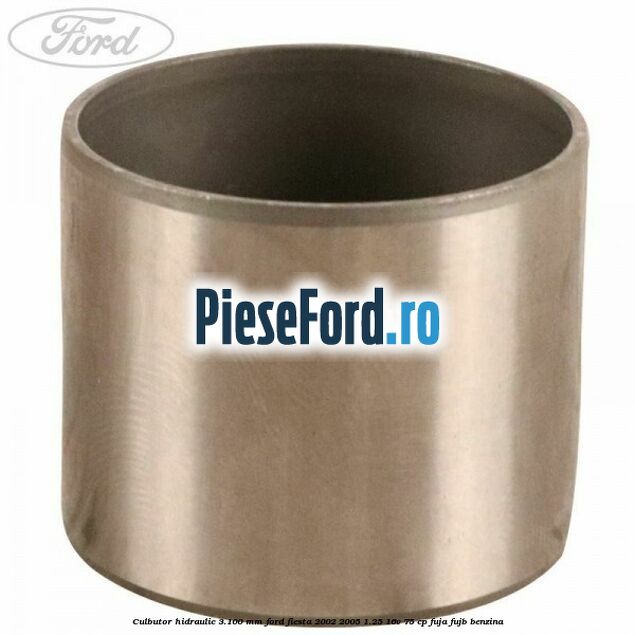 Culbutor hidraulic 3.100 mm Ford Fiesta 2002-2005 1.25 16V 75 cp FUJA, FUJB benzina