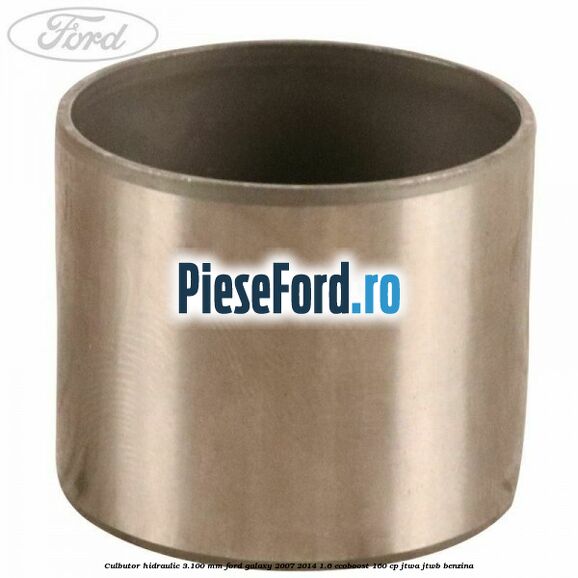 Culbutor hidraulic 3.100 mm Ford Galaxy 2007-2014 1.6 EcoBoost 160 cp JTWA, JTWB benzina