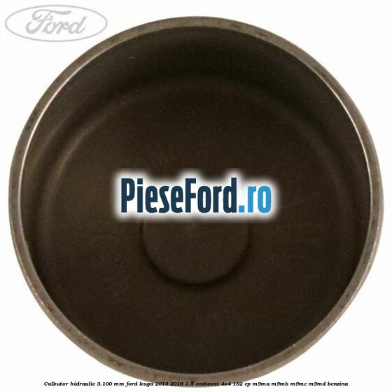 Culbutor hidraulic 3.100 mm Ford Kuga 2013-2016 1.5 EcoBoost 4x4 182 cp Culbutor hidraulic 3.100 mm Ford Kuga 2013-2016 1.5 EcoBoost 4x4 182 cp M9MA, M9MB, M9MC, M9MD benzina