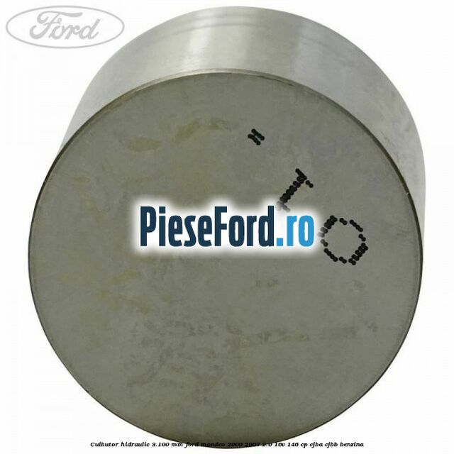 Culbutor hidraulic 3.100 mm Ford Mondeo 2000-2007 2.0 16V 146 cp CJBA, CJBB benzina