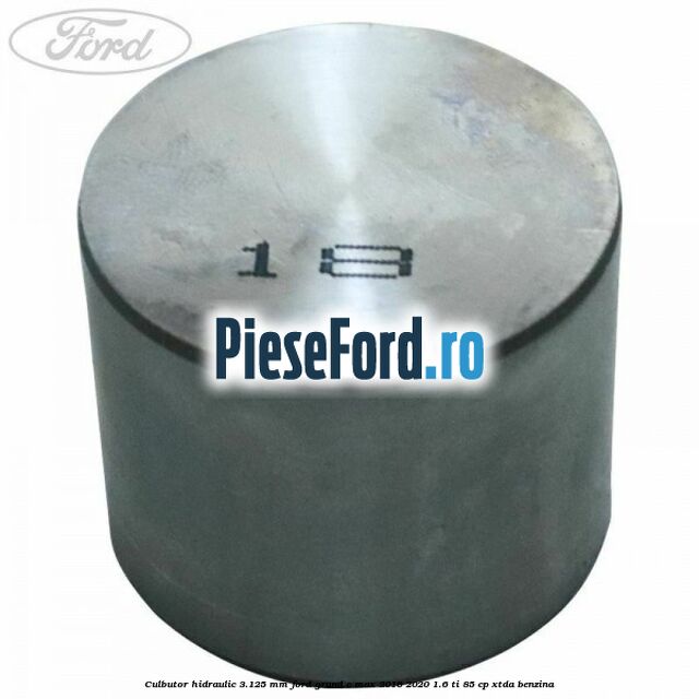 Culbutor hidraulic 3.125 mm Ford Grand C-Max 2016-2020 1.6 Ti 85 cp XTDA benzina