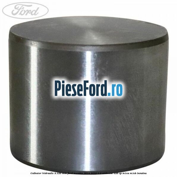 Culbutor hidraulic 3.125 mm Ford Mondeo 2014-2018 1.0 EcoBoost 125 cp M1CA, M1CB benzina