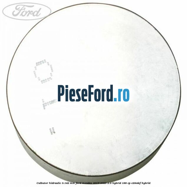 Culbutor hidraulic 3.142 mm Ford Mondeo 2019-2023 2.0 Hybrid 188 cp C20EDEF hybrid