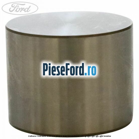 Culbutor hidraulic 3.15 mm Ford B-Max 1.0 EcoBoost 100 cp SFJA, SFJB, SFJC, SFJD benzina