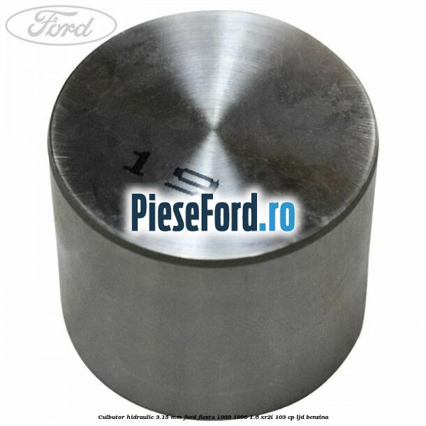 Culbutor hidraulic 3.15 mm Ford Fiesta 1989-1996 1.6 XR2i 103 cp LJD benzina