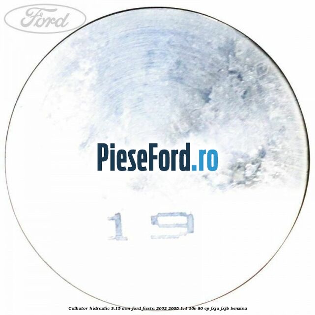 Culbutor hidraulic 3.15 mm Ford Fiesta 2002-2005 1.4 16V 80 cp FXJA, FXJB benzina