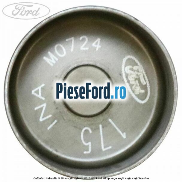 Culbutor hidraulic 3.15 mm Ford Fiesta 2013-2017 1.0 65 cp XMJA, XMJB, XMJC, XMJD benzina