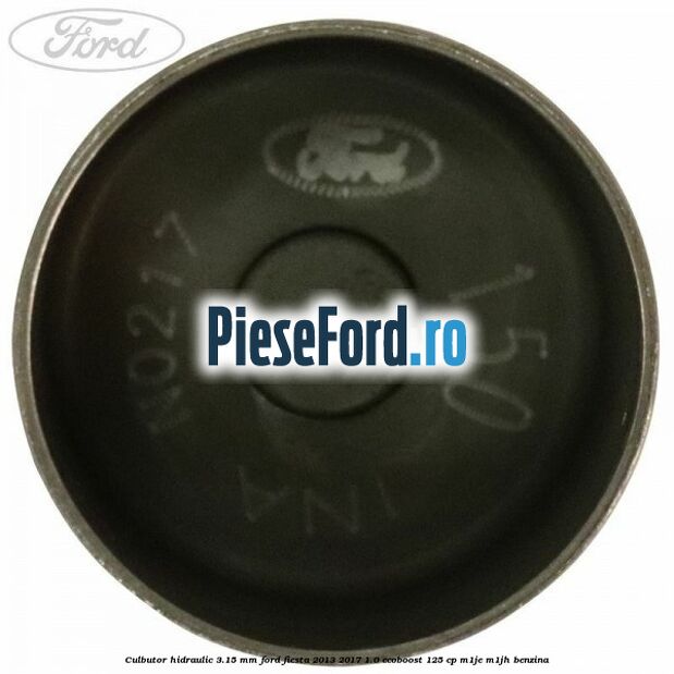 Culbutor hidraulic 3.15 mm Ford Fiesta 2013-2017 1.0 EcoBoost 125 cp M1JE, M1JH benzina