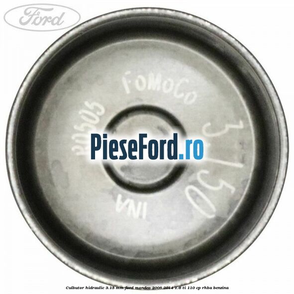 Culbutor hidraulic 3.15 mm Ford Mondeo 2008-2014 1.6 Ti 110 cp RHBA benzina