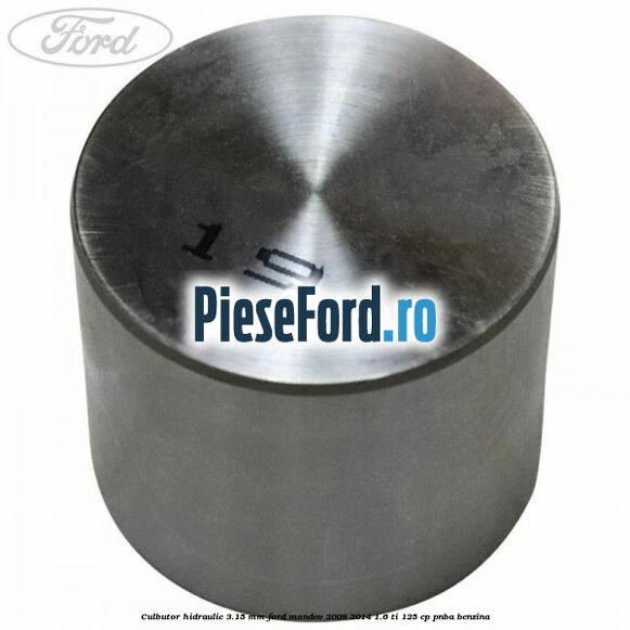 Culbutor hidraulic 3.15 mm Ford Mondeo 2008-2014 1.6 Ti 125 cp Culbutor hidraulic 3.15 mm Ford Mondeo 2008-2014 1.6 Ti 125 cp PNBA benzina