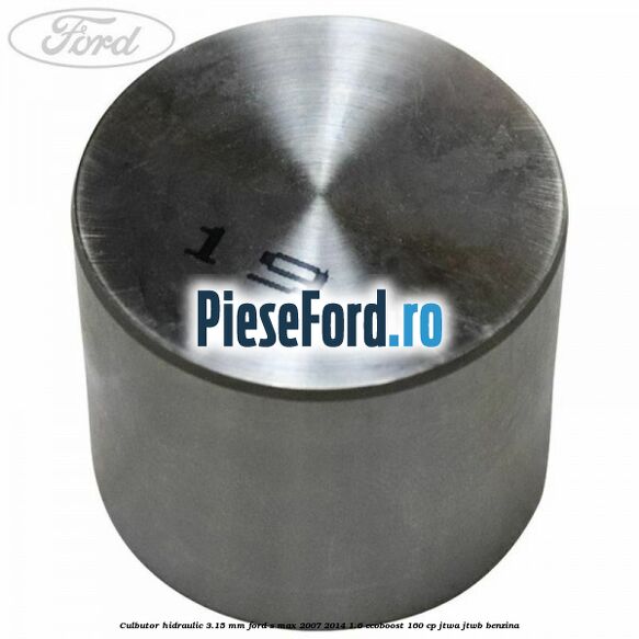 Culbutor hidraulic 3.15 mm Ford S-Max 2007-2014 1.6 EcoBoost 160 cp JTWA, JTWB benzina