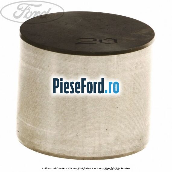 Culbutor hidraulic 3.175 mm Ford Fusion 1.6 100 cp FYJA, FYJB, FYJC benzina