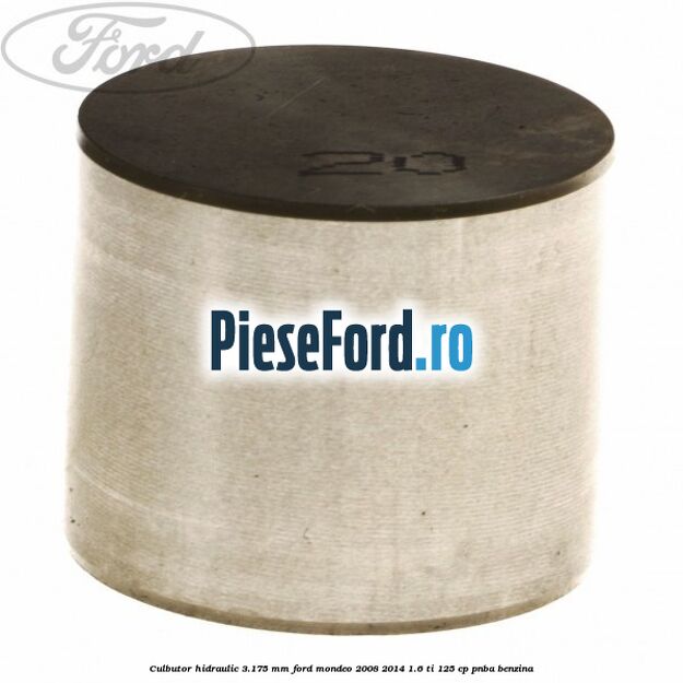 Culbutor hidraulic 3.175 mm Ford Mondeo 2008-2014 1.6 Ti 125 cp PNBA benzina