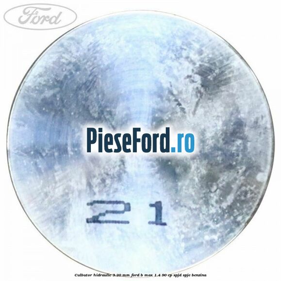 Culbutor hidraulic 3.20 mm Ford B-Max 1.4 90 cp SPJD, SPJE benzina
