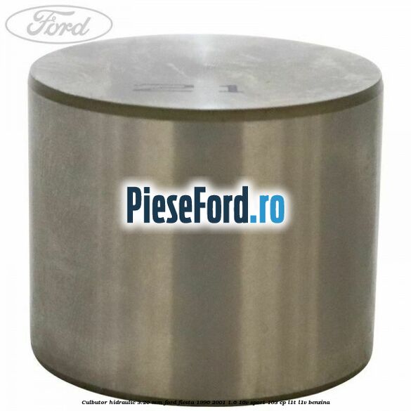 Culbutor hidraulic 3.20 mm Ford Fiesta 1996-2001 1.6 16V Sport 103 cp Culbutor hidraulic 3.20 mm Ford Fiesta 1996-2001 1.6 16V Sport 103 cp L1T, L1V benzina