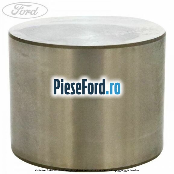 Culbutor hidraulic 3.20 mm Ford Fiesta 2013-2017 1.0 Sport 140 cp YYJA, YYJB benzina