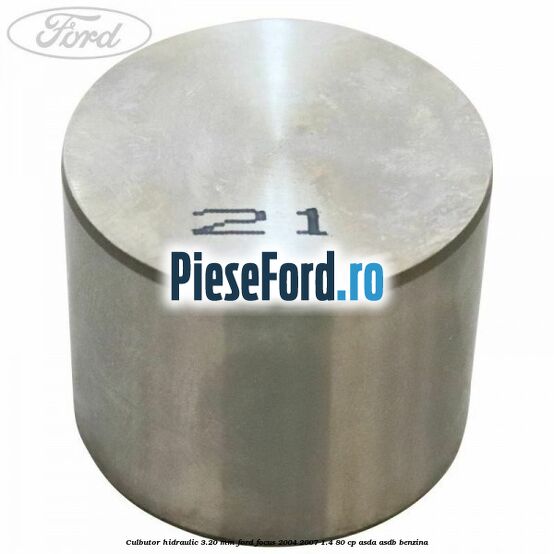 Culbutor hidraulic 3.20 mm Ford Focus 2004-2007 1.4 80 cp ASDA, ASDB benzina