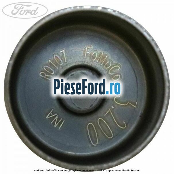 Culbutor hidraulic 3.20 mm Ford Focus 2008-2011 1.6 Ti 115 cp Culbutor hidraulic 3.20 mm Ford Focus 2008-2011 1.6 Ti 115 cp HXDA, HXDB, SIDA benzina