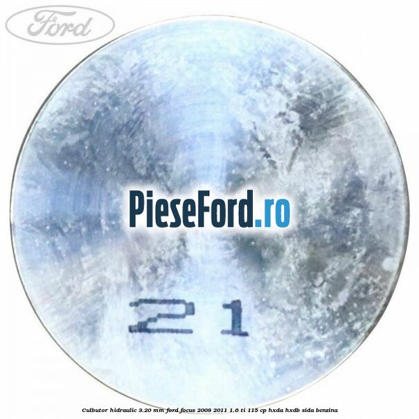 Culbutor hidraulic 3.20 mm Ford Focus 2008-2011 1.6 Ti 115 cp Culbutor hidraulic 3.20 mm Ford Focus 2008-2011 1.6 Ti 115 cp HXDA, HXDB, SIDA benzina