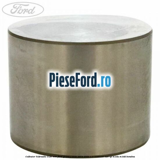 Culbutor hidraulic 3.20 mm Ford Grand C-Max 2016-2020 1.0 EcoBoost 125 cp M1DA, M1DD benzina