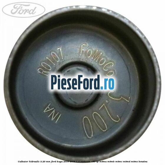 Culbutor hidraulic 3.20 mm Ford Kuga 2016-2018 1.5 EcoBoost 150 cp Culbutor hidraulic 3.20 mm Ford Kuga 2016-2018 1.5 EcoBoost 150 cp M8MA, M8MB, M8MC, M8MD, M8ME benzina