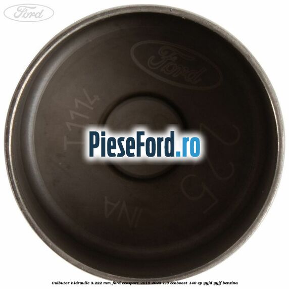 Culbutor hidraulic 3.222 mm Ford EcoSport 2019-2023 1.0 EcoBoost 140 cp YYJD, YYJF benzina