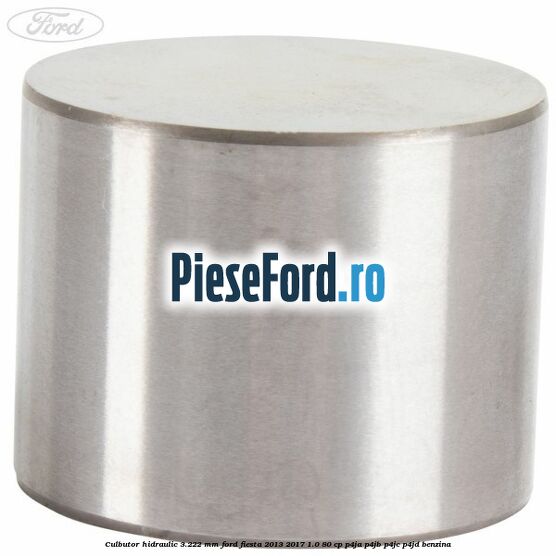 Culbutor hidraulic 3.222 mm Ford Fiesta 2013-2017 1.0 80 cp P4JA, P4JB, P4JC, P4JD benzina