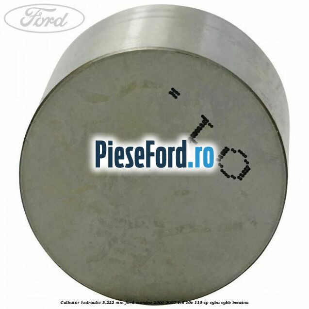 Culbutor hidraulic 3.222 mm Ford Mondeo 2000-2007 1.8 16V 110 cp Culbutor hidraulic 3.222 mm Ford Mondeo 2000-2007 1.8 16V 110 cp CGBA, CGBB benzina