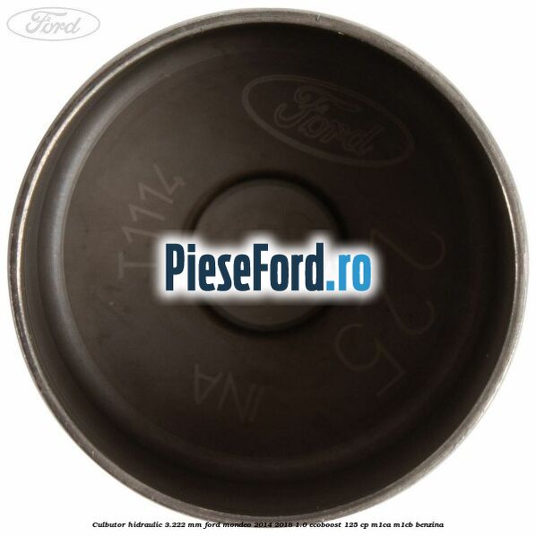 Culbutor hidraulic 3.222 mm Ford Mondeo 2014-2018 1.0 EcoBoost 125 cp M1CA, M1CB benzina