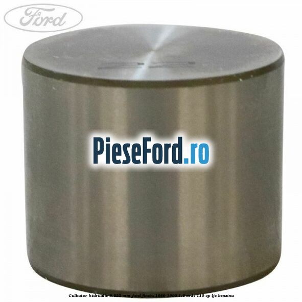 Culbutor hidraulic 3.225 mm Ford Fiesta 1989-1996 1.6 XR2i 110 cp LJC benzina