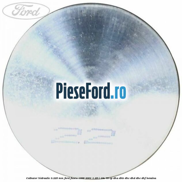 Culbutor hidraulic 3.225 mm Ford Fiesta 1996-2001 1.25 i 16V 75 cp DHA, DHB, DHC, DHD, DHE, DHF benzina